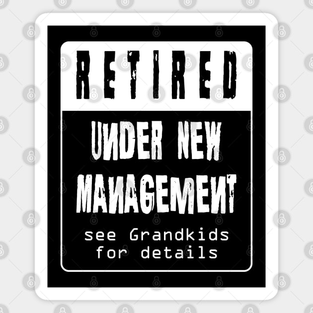 Retired Under New Management Magnet by PEHardy Design